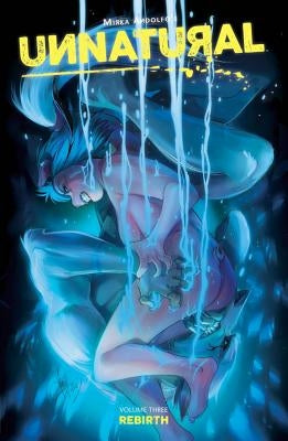 Unnatural Volume 3: Rebirth by Andolfo, Mirka