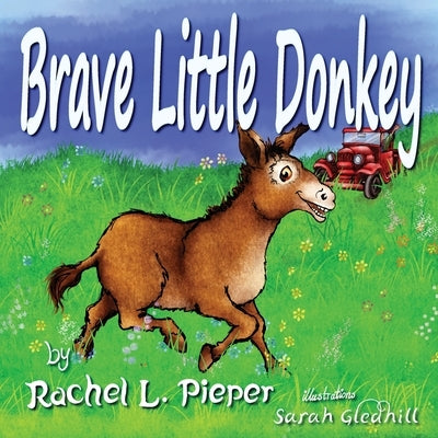 Brave Little Donkey by Pieper, Rachel L.