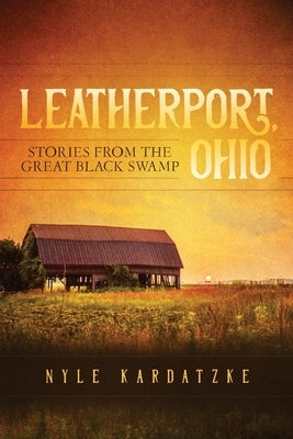 Leatherport, Ohio by Kardatzke, Nyle
