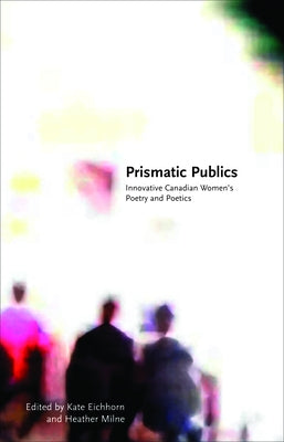 Prismatic Publics by Eichhorn, Kate