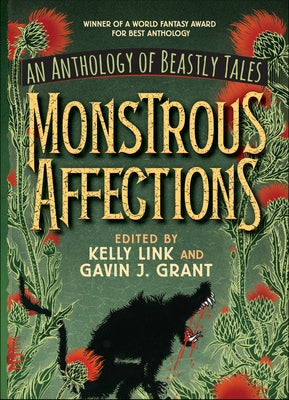Monstrous Affections: An Anthology of Beastly Tales by Link, Kelly