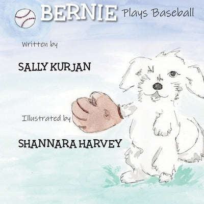 Bernie Plays Baseball by Kurjan, Sally