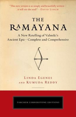 The Ramayana: A New Retelling of Valmiki's Ancient Epic--Complete and Comprehensive by Egenes, Linda