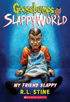 My Friend Slappy (Goosebumps Slappyworld #12), Volume 12 by Stine, R. L.