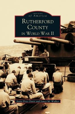 Rutherford County in WWII by Price Davis, Anita
