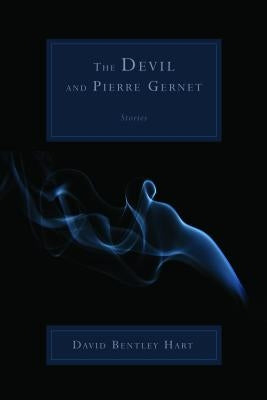 The Devil and Pierre Gernet by Hart, David Bentley