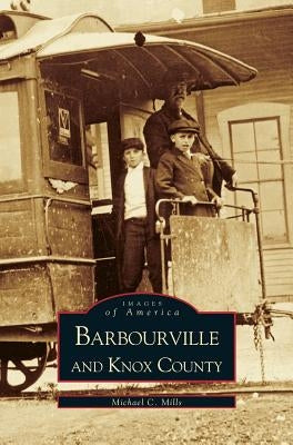 Barbourville & Knox County by Mills, Michael C.