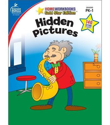 Hidden Pictures, Grades Pk - 1: Gold Star Edition by Carson-Dellosa Publishing