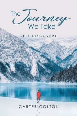 The Journey We Take by Colton, Carter