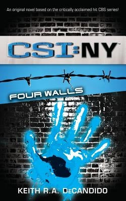 Csi: New York: Four Walls, Volume 4 by DeCandido, Keith R. a.