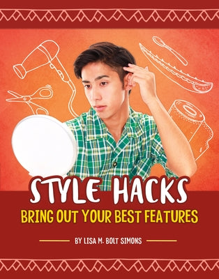 Styling Hacks: Bring Out Your Best Features by Simons, Lisa M. Bolt