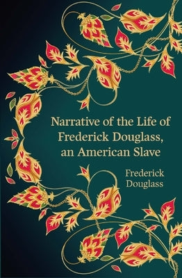 Narrative of the Life of Frederick Douglass, an American Slave (Hero Classics) by Douglass, Frederick