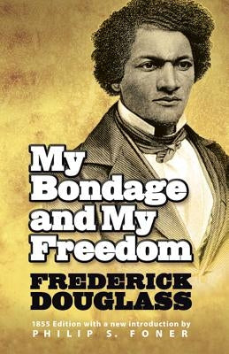 My Bondage and My Freedom by Douglass, Frederick