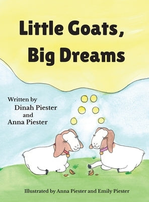 Little Goats, Big Dreams by Piester, Dinah
