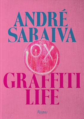 André Saraiva: Graffiti Life by Saraiva, Andre