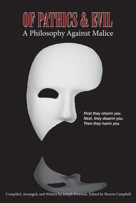 Of Pathics & Evil: A Philosophy Against Malice by Freeman, Joseph J.