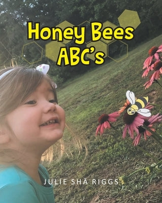 Honey Bees ABC's by Riggs, Julie Shā