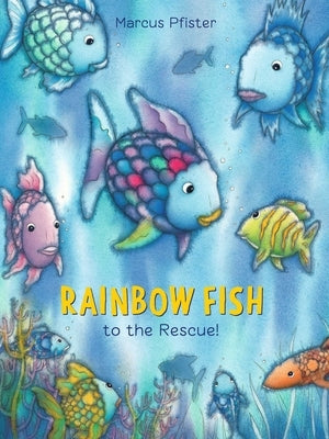 Rainbow Fish to the Rescue by Pfister, Marcus