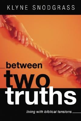 Between Two Truths by Snodgrass, Klyne