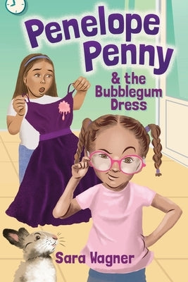 Penelope Penny and the Bubblegum Dress by Wagner, Sara