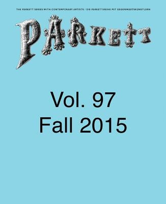Parkett No. 97: Andrea Büttner, Abraham Cruzvillegas, Camille Henrot, Hito Steyerl and More by Columbus, Nikki