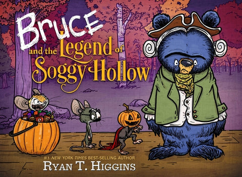 Bruce and the Legend of Soggy Hollow by Higgins, Ryan