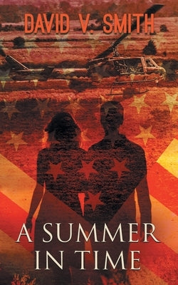 A Summer in Time by Smith, David V.
