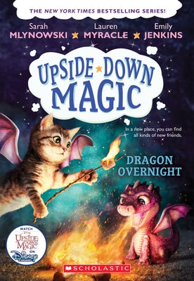 Dragon Overnight (Upside-Down Magic #4), Volume 4 by Mlynowski, Sarah