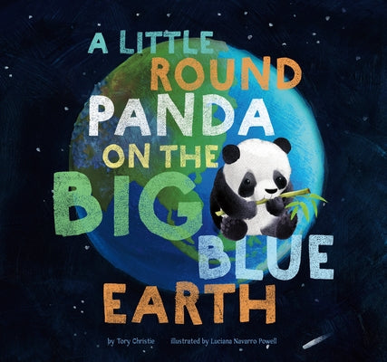 A A Little Round Panda on the Big Blue Earth by Christie, Tory