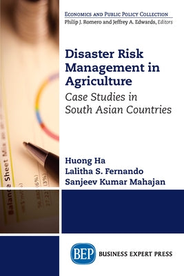 Disaster Risk Management in Agriculture: Case Studies in South Asian Countries by Ha, Huong