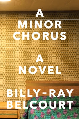 A Minor Chorus by Belcourt, Billy-Ray