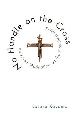 No Handle on the Cross by Koyama, Kosuke