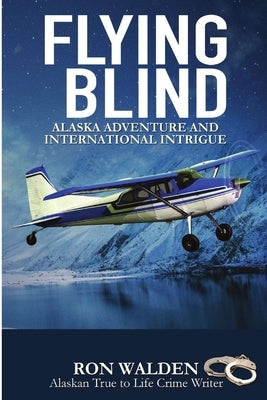 Flying Blind by Walden, Ronald