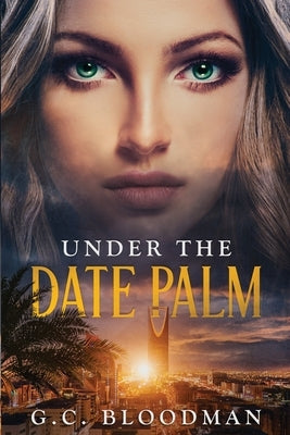 Under the Date Palm by Bloodman, G. C.