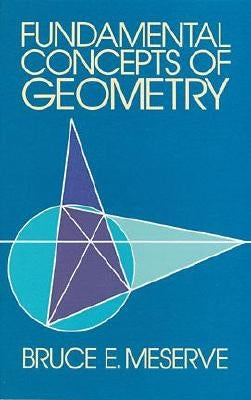 Fundamental Concepts of Geometry by Meserve, Bruce E.