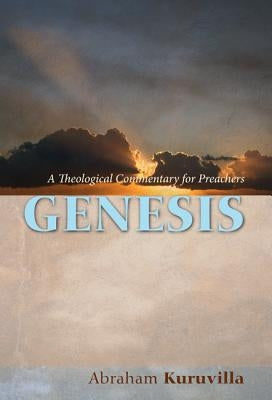 Genesis: A Theological Commentary for Preachers by Kuruvilla, Abraham
