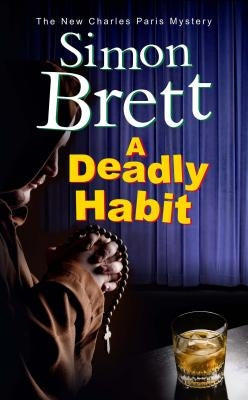 A Deadly Habit: A Theatrical Mystery by Brett, Simon