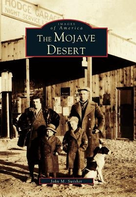The Mojave Desert by Swisher, John M.