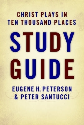 Christ Plays in Ten Thousand Places by Peterson, Eugene