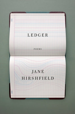 Ledger: Poems by Hirshfield, Jane
