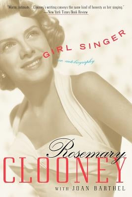 Girl Singer: An Autobiography by Clooney, Rosemary