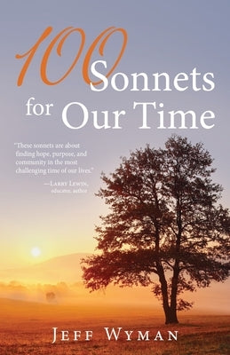 100 Sonnets for Our Time by Wyman, Jeff