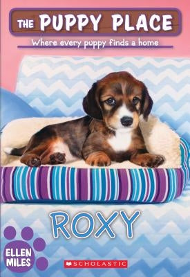 Roxy (the Puppy Place #55), Volume 55 by Miles, Ellen