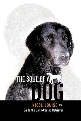 The Soul of a Dog by Louise, Nicol