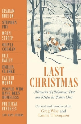 Last Christmas: Memories of Christmases Past and Hopes of Future Ones by Wise, Greg