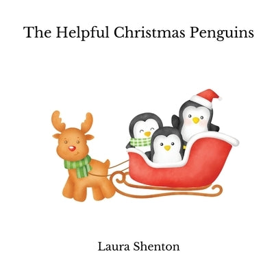 The Helpful Christmas Penguins by Shenton, Laura