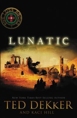 Lunatic by Dekker, Ted