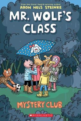 Mystery Club (Mr. Wolf's Class #2), Volume 2 by Steinke, Aron Nels
