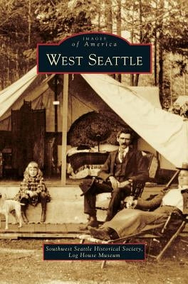 West Seattle by Southwest Seattle Historical Society Log