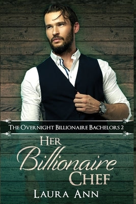 Her Billionaire Chef by Ann, Laura